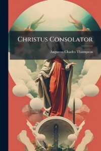 Christus Consolator : Hymns for the Suffering and Sorrowing