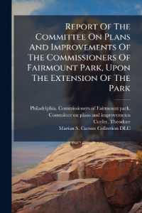 Report of the Committee on Plans and Improvements of the Commissioners of Fairmount Park, upon the Extension of the Park