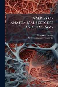 A Series of Anatomical Sketches and Diagrams : With Descriptions and References