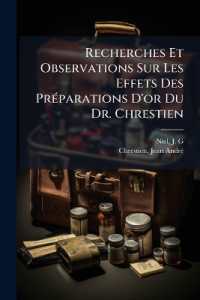 Recherches Et Observations Sur Les Effets Des Préparations D'or Du Dr. Chrestien : Dans Le Traitement De Plusieurs Maladies, Et Notamment Dans Celui Des Maladies Syphilitiques
