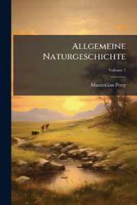 Allgemeine Naturgeschichte : Als Philosophische Und Humanitätswissenschaft Für Naturforscher, Philosophen Und Das Höher Gebildete Publikum; Volume 1