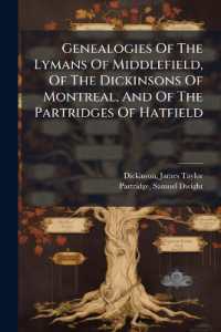 Genealogies of the Lymans of Middlefield, of the Dickinsons of Montreal, and of the Partridges of Hatfield