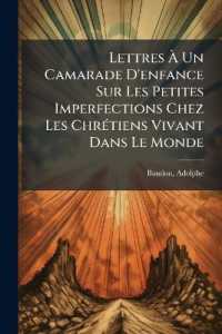 Lettres À Un Camarade D'enfance Sur Les Petites Imperfections Chez Les Chrétiens Vivant Dans Le Monde