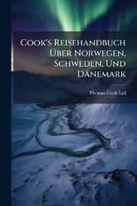 Cook's Reisehandbuch Über Norwegen, Schweden, Und Dänemark : Mit Karten, Stadtplänen, Und Deutsch-norwegischem Wörter-verzeichniss...