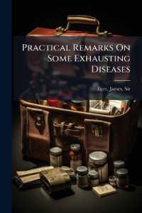 Practical Remarks on Some Exhausting Diseases
