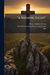 'a Shining Light' : A Discourse Commemorative of Rev. Frederick Starr, Jr., Late Pastor of the North Presbyterian Church, St. Louis, Delivered to His People, February 24th, 1867, and Published by Their Request