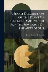 A Short Description of the Plans of Captain James Vetch for the Sewerage of the Metropolis