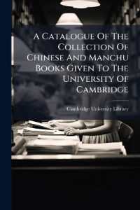 A Catalogue of the Collection of Chinese and Manchu Books Given to the University of Cambridge