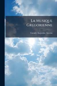 La Musique Grégorienne : Étude Descriptive Et Historique / Illustrée De Douze Planches Hors Texte