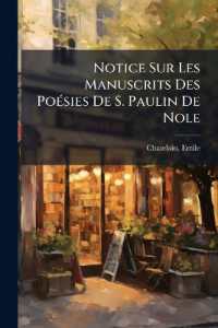 Notice Sur Les Manuscrits Des Poésies De S. Paulin De Nole : Suivie D'observations Sur Le Texte