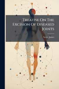 Treatise on the Excision of Diseased Joints