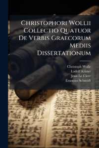 Christophori Wollii Collectio Quatuor De Verbis Graecorum Mediis Dissertationum : ... Ludolphi Kusteri ... Ioannis Clerici ... Erasmi Schmidii ... Quartam Ipse Adiecit