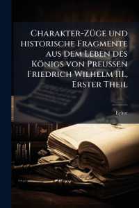 Charakter-Züge und historische Fragmente aus dem Leben des Königs von Preußen Friedrich Wilhelm III., Erster Theil
