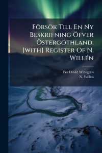 Försök Till En Ny Beskrifning Öfver Östergöthland. [with] Register of N. Willén