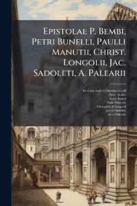 Epistolae P. Bembi, Petri Bunelli, Paulli Manutii, Christ. Longolii, Jac. Sadoleti, A. Palearii : Partim Selectae Partim Integrae
