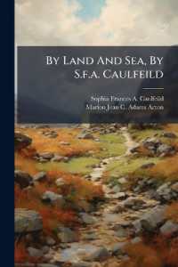 By Land and Sea, by S.f.a. Caulfeild