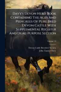Davy's Devon Herd Book Containing the Ages and Pedigrees of Pure Bred Devon Cattle with Supplemental Register and Dual-purpose Section; Volume 19