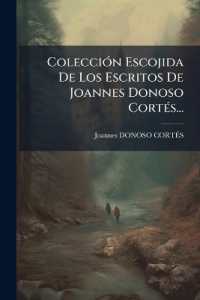Colección Escojida De Los Escritos De Joannes Donoso Cortés...