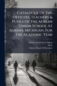 Catalogue of the Officers, Teachers & Pupils of the Adrian Union School at Adrian, Michigan, for the Academic Year