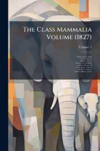 The Class Mammalia Volume (1827); Volume 1