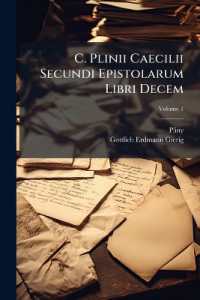C. Plinii Caecilii Secundi Epistolarum Libri Decem; Volume 1
