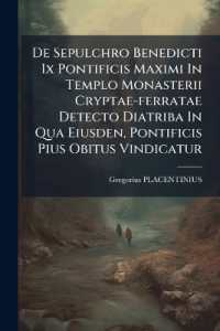 De Sepulchro Benedicti IX Pontificis Maximi in Templo Monasterii Cryptae-ferratae Detecto Diatriba in Qua Eiusden, Pontificis Pius Obitus Vindicatur
