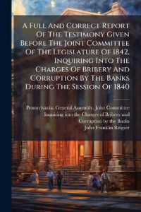A Full and Correct Report of the Testimony Given before the Joint Committee of the Legislature of 1842, Inquiring into the Charges of Bribery and Corruption by the Banks during the Session of 1840 : Together with the Proceedings Had at the Bar of the