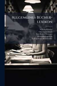 Allgemeines Bücher-lexikon : Oder Vollständiges Alphabetisches Verzeichniß Der ... Erschienenen Bücher, Welche in Deutschland Und in Den Durch Sprache Und Literatur Damit Verwandten Ländern Gedruckt Worden Sind: Nebst Angabe