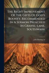 The Right Improvement of the Gifts of God's Bounty. Recommended in a Sermon Preached in Gravel-lane, Southwark : ... on New Years Day, 1734. by John Partington, M.a