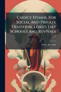 Choice Hymns, for Social and Private Devotion, Lord's Day Schools and Revivals /