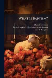 What Is Baptism? : The Substance of a Sermon, Preached May 27, 1838