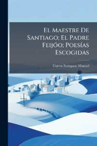 El Maestre De Santiago; El Padre Feijóo; Poesías Escogidas