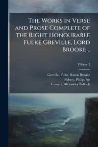 The Works in Verse and Prose Complete of the Right Honourable Fulke Greville, Lord Brooke ..; Volume 3