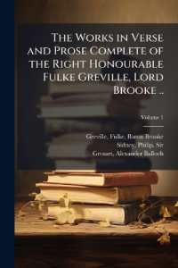 The Works in Verse and Prose Complete of the Right Honourable Fulke Greville, Lord Brooke ..; Volume 1