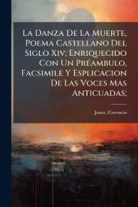 La Danza De La Muerte, Poema Castellano Del Siglo Xiv; Enriquecido Con Un Préambulo, Facsimile Y Esplicacion De Las Voces Mas Anticuadas;