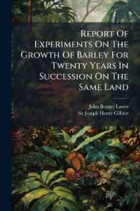 Report of Experiments on the Growth of Barley for Twenty Years in Succession on the Same Land