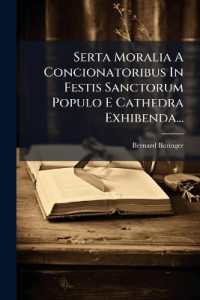 Serta Moralia a Concionatoribus in Festis Sanctorum Populo E Cathedra Exhibenda...