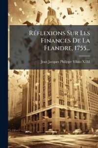 Réflexions Sur Les Finances De La Flandre, 1755...