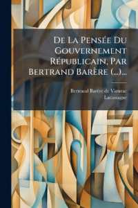De La Pensée Du Gouvernement Républicain, Par Bertrand Barère (...)...