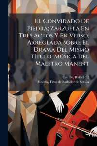 El Convidado De Piedra; Zarzuela En Tres Actos Y En Verso, Arreglada Sobre El Drama Del Mismo Título. Música Del Maestro Manent