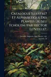 Catalogue Illustre? Et Alphabetique Des Plantes Du Seu Tchouen /par Hector Le?veille?.