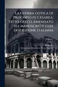 La guerra gotica di Procopio di Cesarea; testo greco, emendato sui manoscritti con traduzione italiana; Volume 1