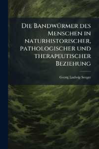 Die Bandwürmer des Menschen in naturhistorischer, pathologischer und therapeutischer Beziehung