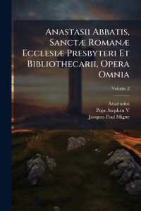 Anastasii Abbatis, Sanctæ Romanæ Ecclesiæ Presbyteri Et Bibliothecarii, Opera Omnia; Volume 2