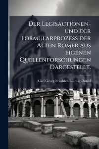 Der Legisactionen- und der Formularprozess der Alten Römer aus eigenen Quellenforschungen Dargestellt.
