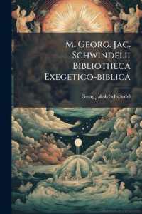 M. Georg. Jac. Schwindelii Bibliotheca Exegetico-biblica