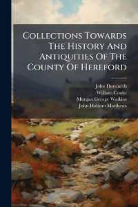 Collections Towards the History and Antiquities of the County of Hereford : No Special Title