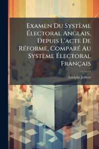 Examen Du Système Électoral Anglais, Depuis L'acte De Réforme, Comparé Au Système Électoral Français
