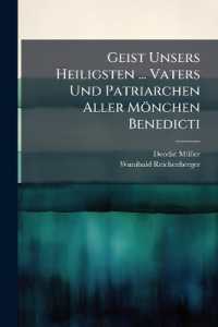 Geist Unsers Heiligsten ... Vaters Und Patriarchen Aller Mönchen Benedicti : Aus Seiner Hl. Regel U. Leben, Aus D. Hl. Schrift ... Zur Betrachtung ..., Part 8