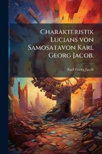 Charakteristik Lucians von Samosatavon Karl Georg Jacob.